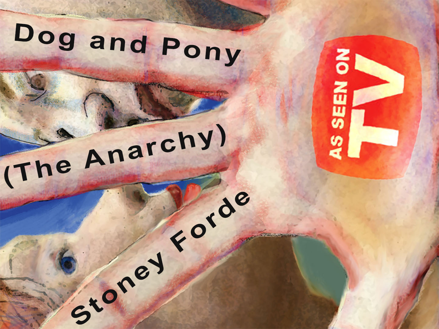 dog-and-pony-the-anarchy-stoney-forde